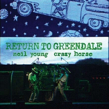 Neil Young And Crazy Horse - "Return To Greendale"