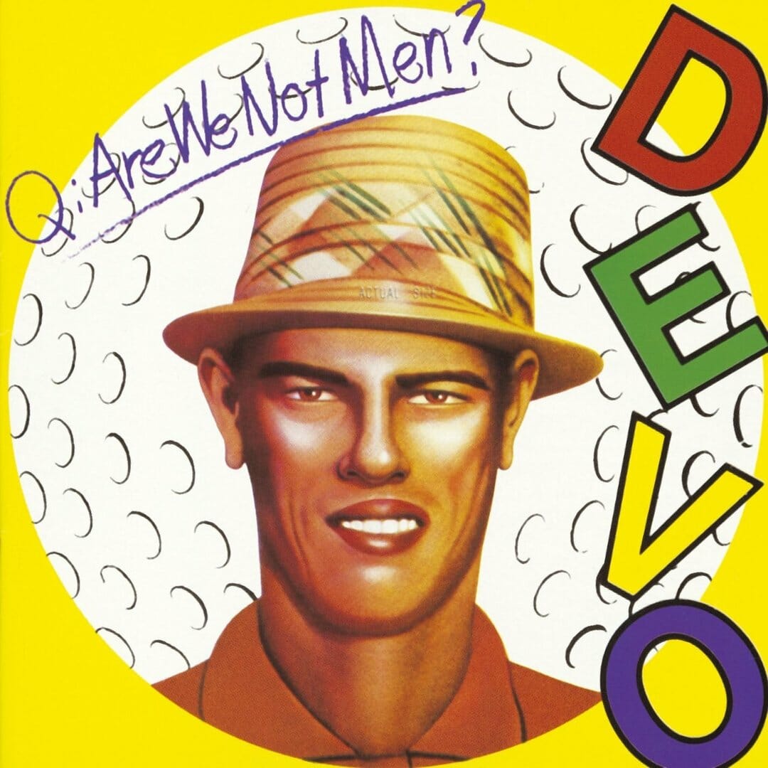 Devo - "Q. Are We Not Men? A. We Are Devo!"