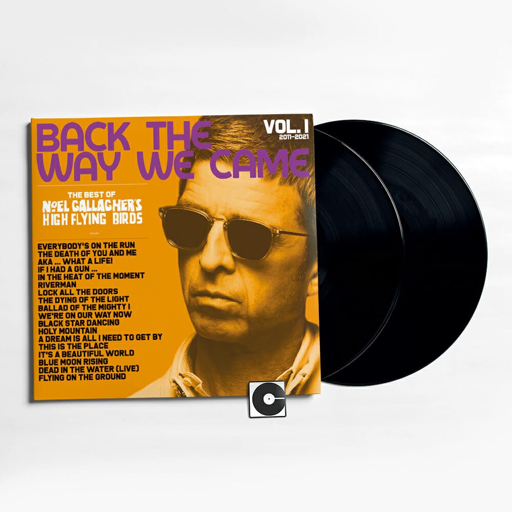 Noel Gallagher's High Flying Birds - "Back The Way We Came: Vol. 1 (2011 - 2021)"
