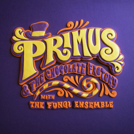 Primus - "Primus & The Chocolate Factory With The Fungi Ense"