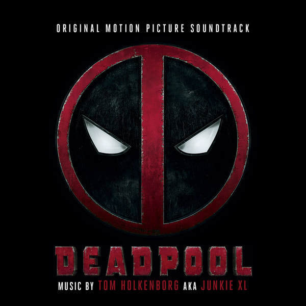 Tom Holkenborg Aka Junkie Xl - "Deadpool: Original Motion Picture Soundtrack"