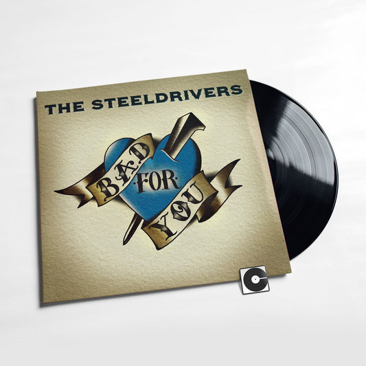 The Steeldrivers - "Bad For You"
