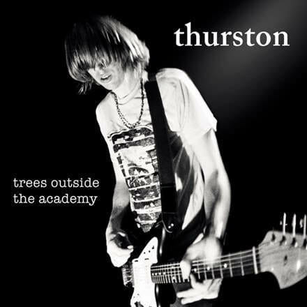 Thurston Moore - "Trees Outside The Academy"