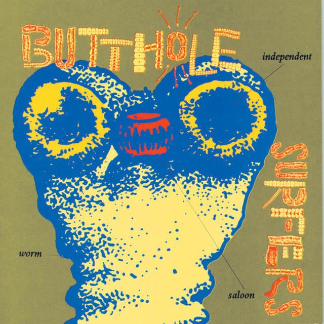 Butthole Surfers - "Independent Worm Saloon"