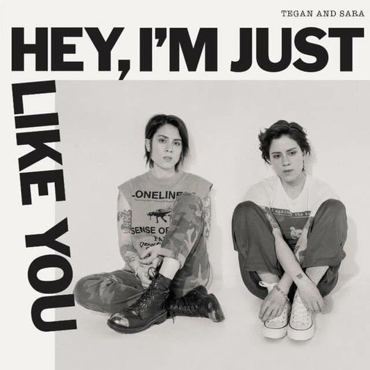 Tegan & Sara - "Hey, I'm Just Like You"