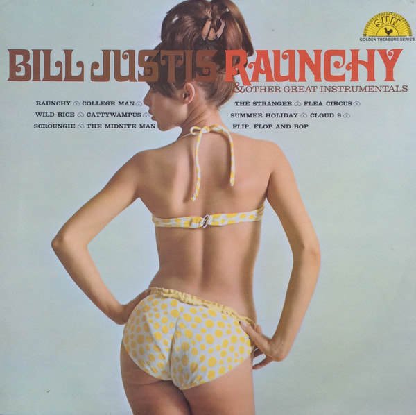 Bill Justis - "Raunchy & Other Great Instrumentals" Indie Exclusive