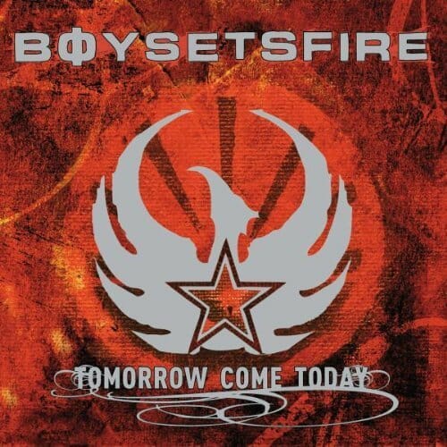 BoySetsFire - "Tomorrow Come Today"