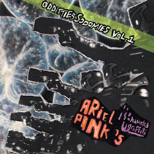 Ariel Pink - "Odditties Sodomies Volume 1"