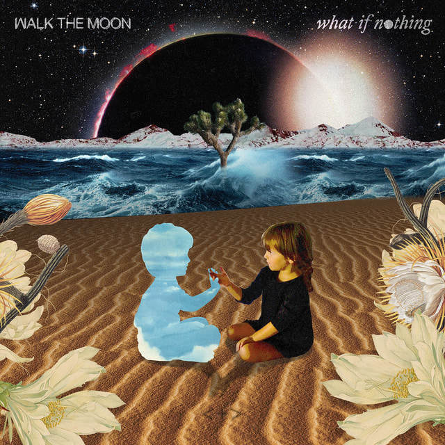 Walk The Moon - "What If Nothing"