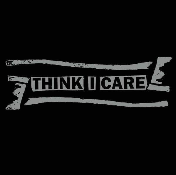 Think I Care - "Singles Collection"