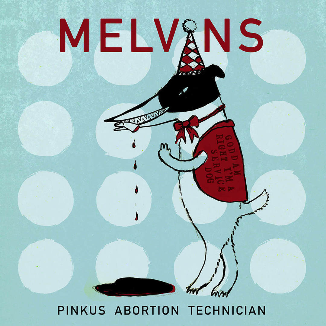 Melvins - "Pinkus Abortion Technician"