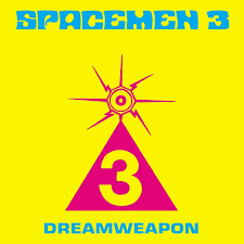 Spacemen 3 - "Dreamweapon"