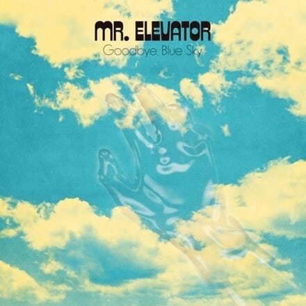 Mr. Elevator - "Goodbye, Blue Sky"