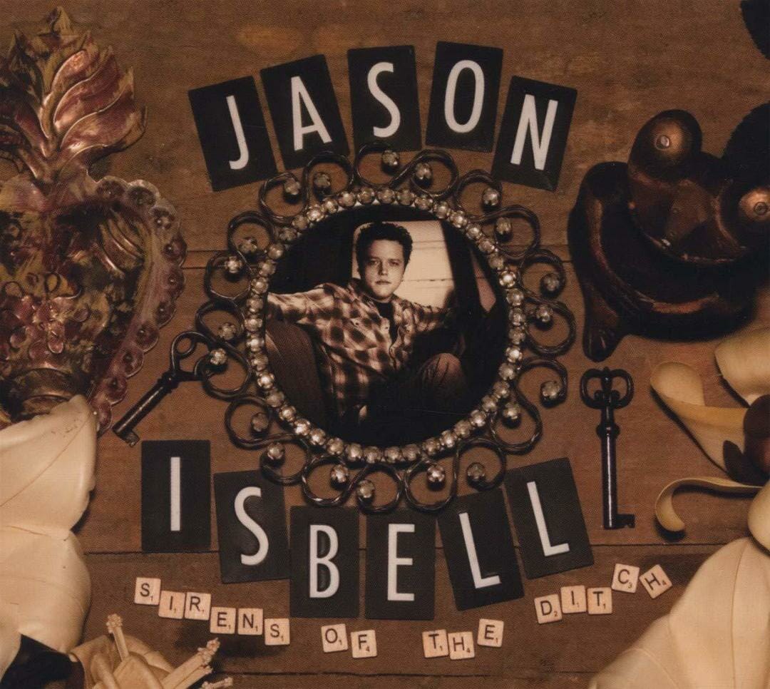 Jason Isbell - "Sirens Of The Ditch"