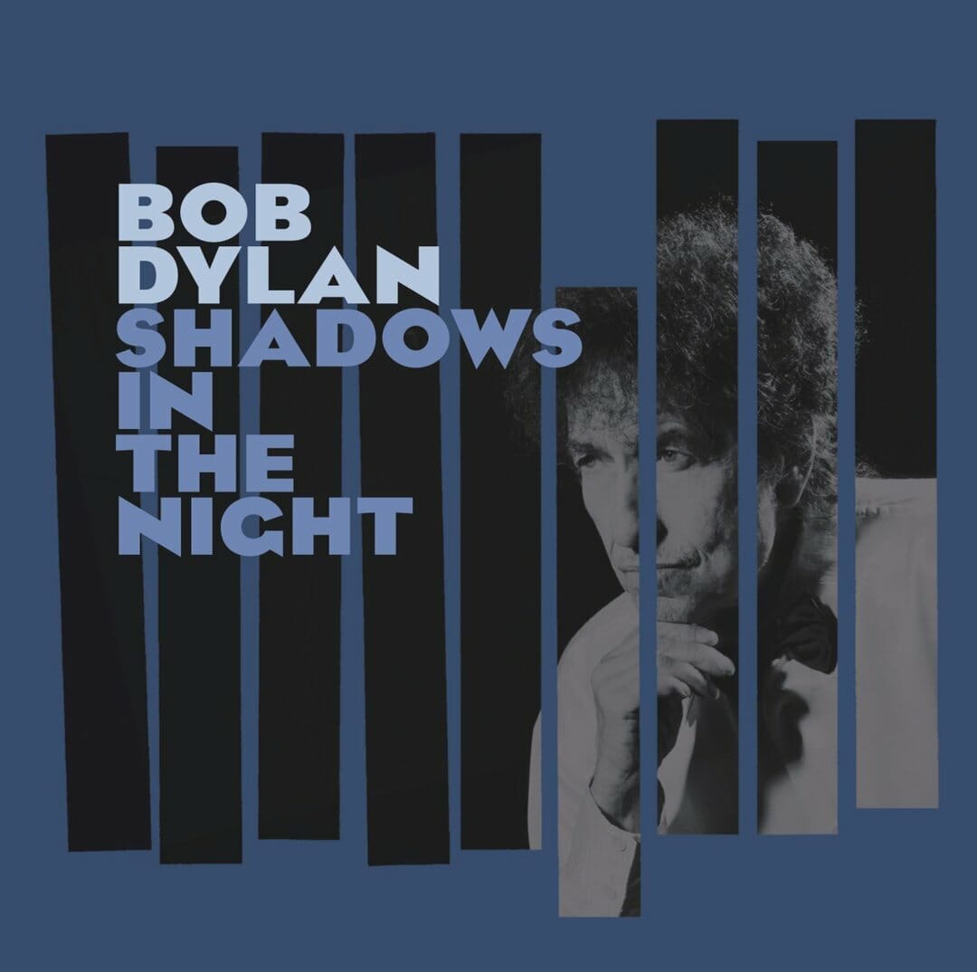 Bob Dylan - "Shadows In The Night"