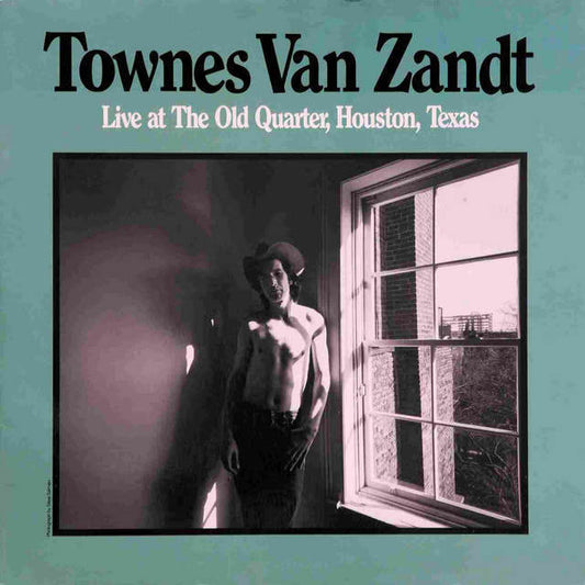 Townes Van Zandt -"Live At The Old Quarter, Houston TX"