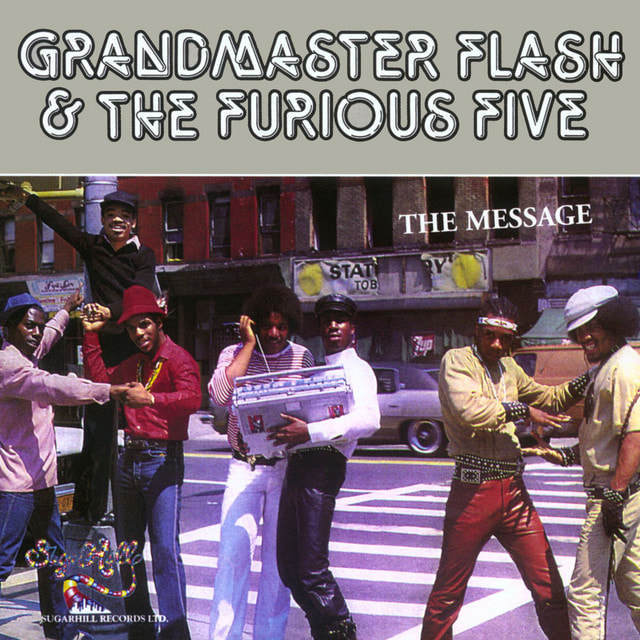 Grandmaster Flash & The Furious Five - "The Message"