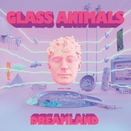 Glass Animals - "Dreamland"