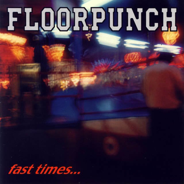 Floorpunch - "Fast Times At The Jersey Shore"