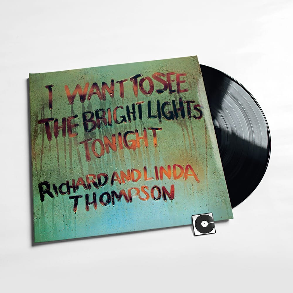 Richard & Linda Thompson - "I Want To See The Bright Lights Tonight"