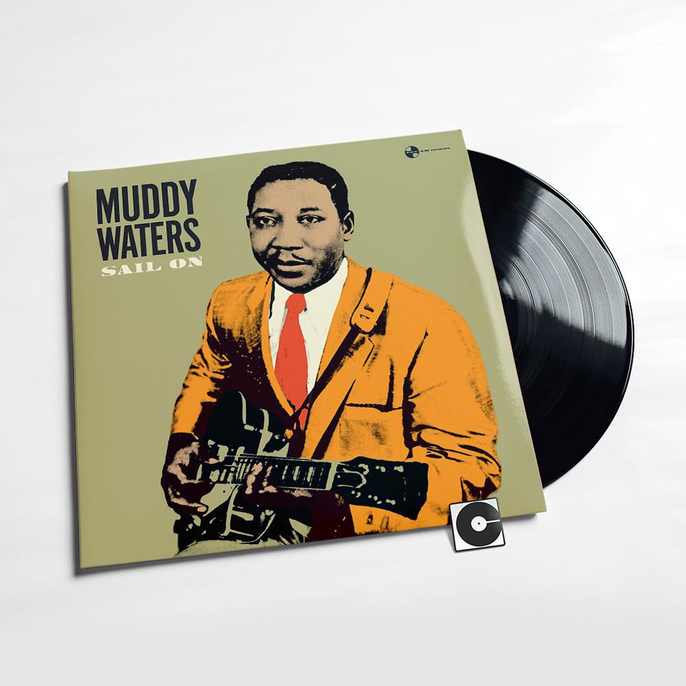 Muddy Waters – "Sail On"