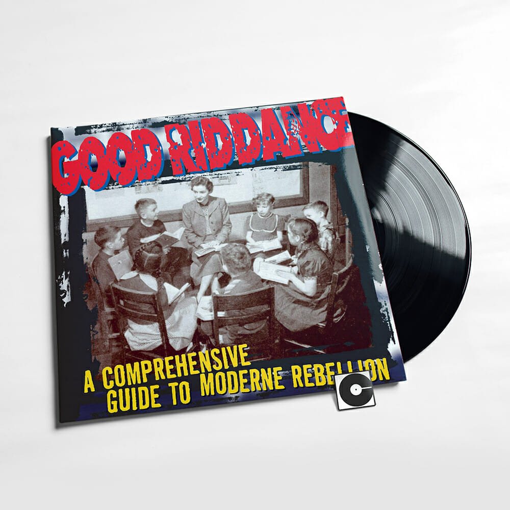 Good Riddance - "A Comprehensive Guide To Moderne Rebellion"