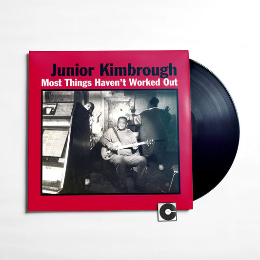 Junior Kimbrough - "Most Things Haven't Worked Out"