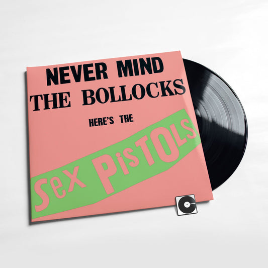 Sex Pistols - "Never Mind The Bollocks"