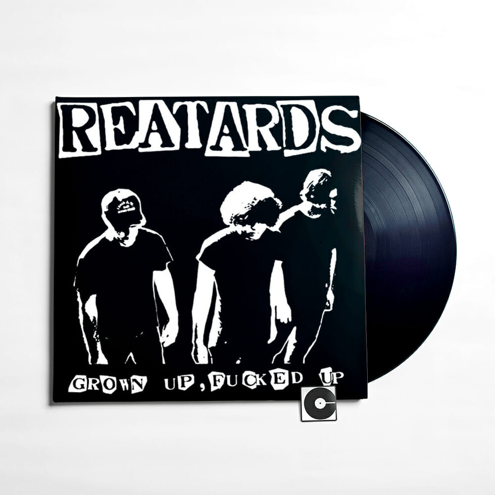 Reatards - "Grown Up, Fucked Up"