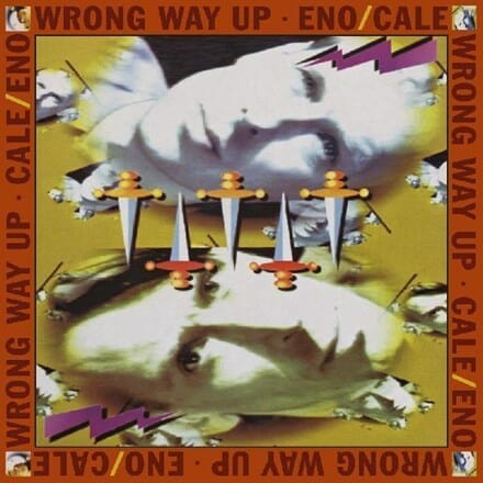 Brian Eno And John Cale - "Wrong Way Up"