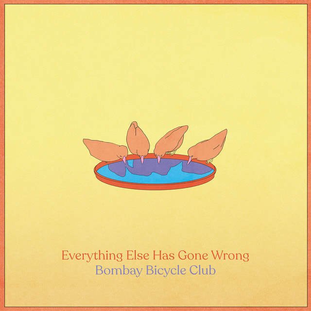 Bombay Bicycle Club - "Everything Else Has Gone Wrong"