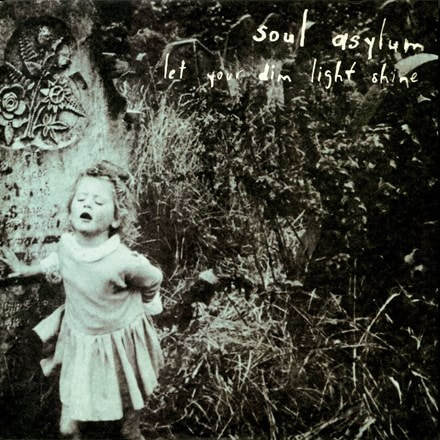Soul Asylum - "Let Your Dim Light Shine"