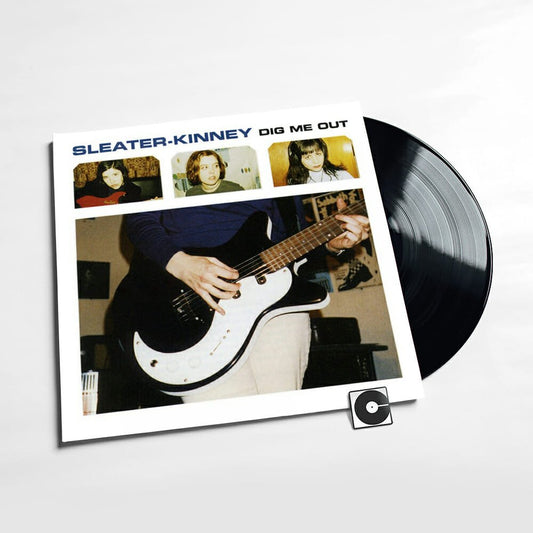 Sleater-Kinney - "Dig Me Out"