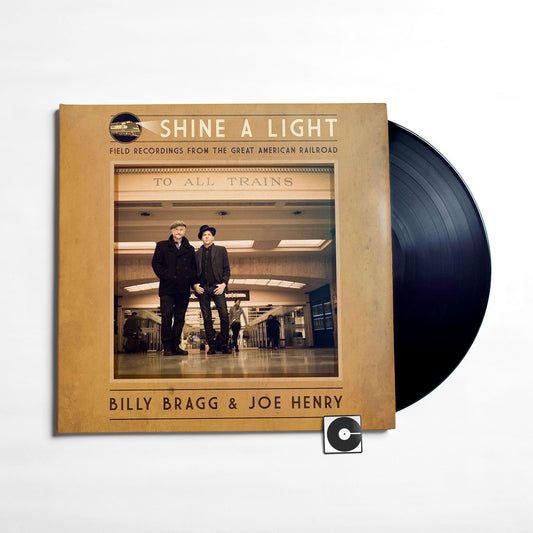 Billy Bragg And Joe Henry - "Shine A Light: Field Recordings From The Great American Railroad"