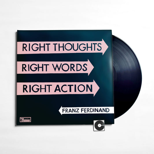 Franz Ferdinand - "Right Thoughts, Right Words, Right Action"