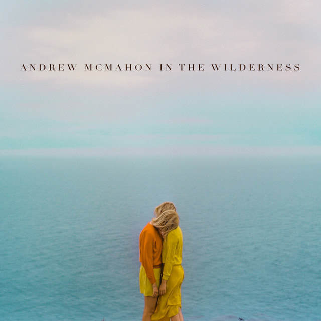 Andrew McMahon - "In The Wilderness"